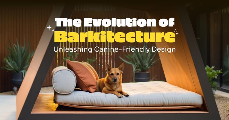 What is Barkitecture? The new trend in Pet Industry ?