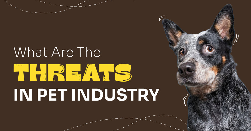 Threats in Pet Industry